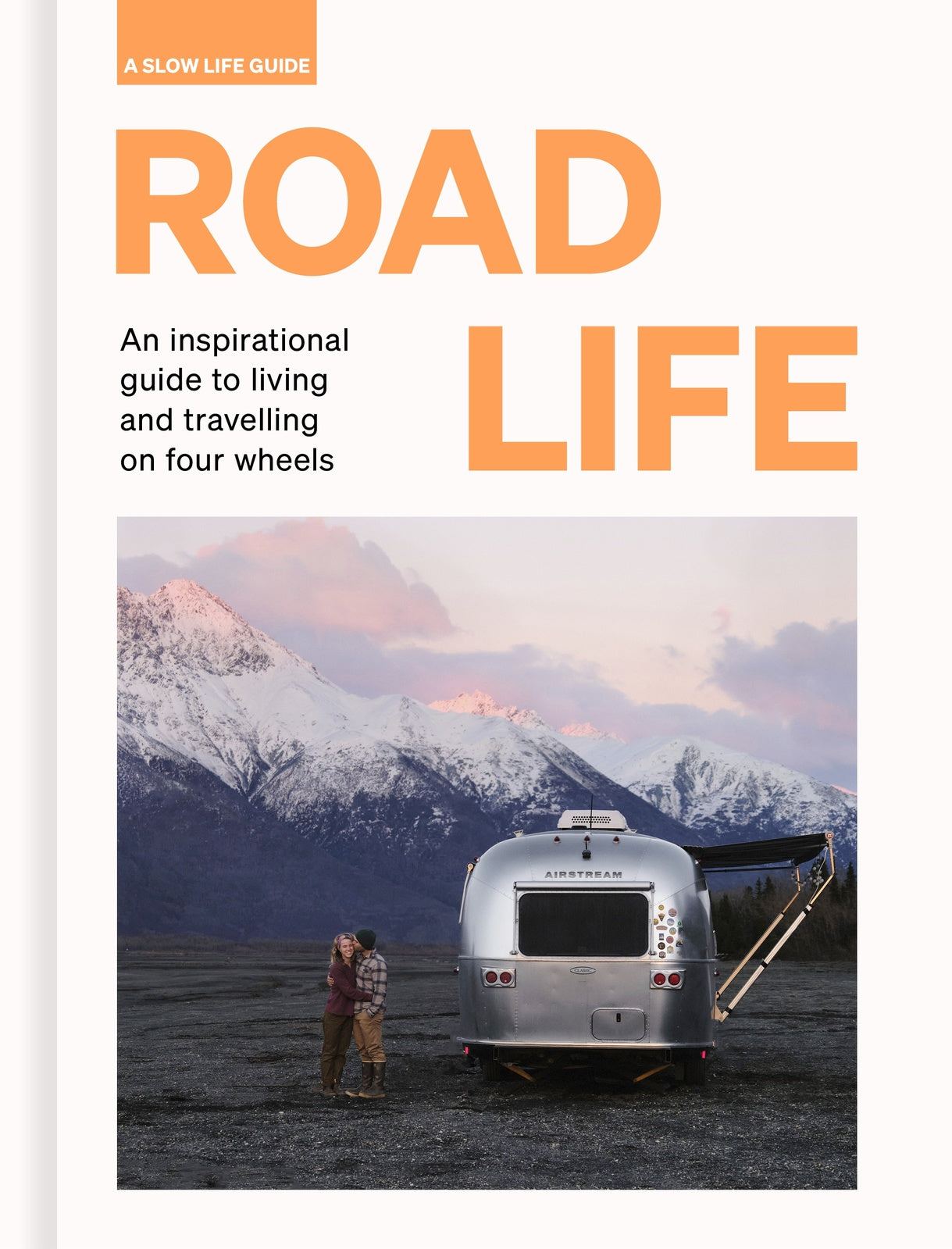 Road Life: An inspirational guide to living and travelling on four wheels-0