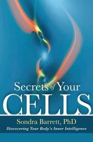 Secrets of Your Cells: Discovering Your Body's Inner Intelligence-0