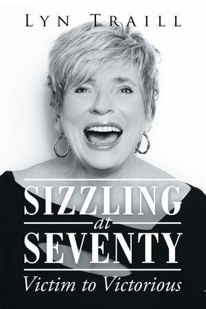 Sizzling at Seventy: Victim to Victorious-0
