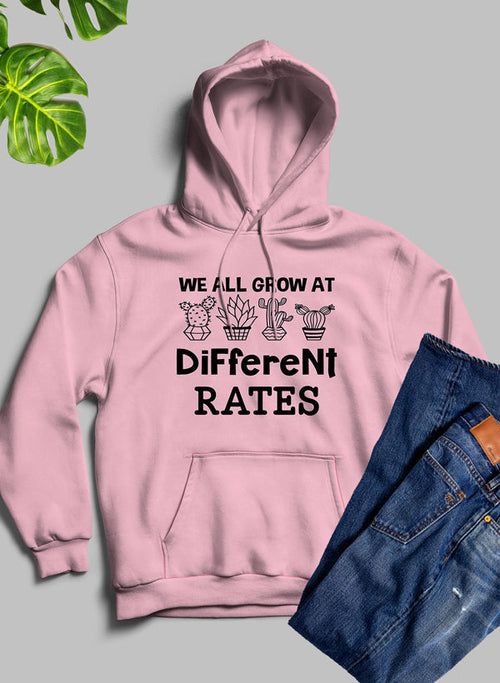 We All Grow At Different Rates Hoodie