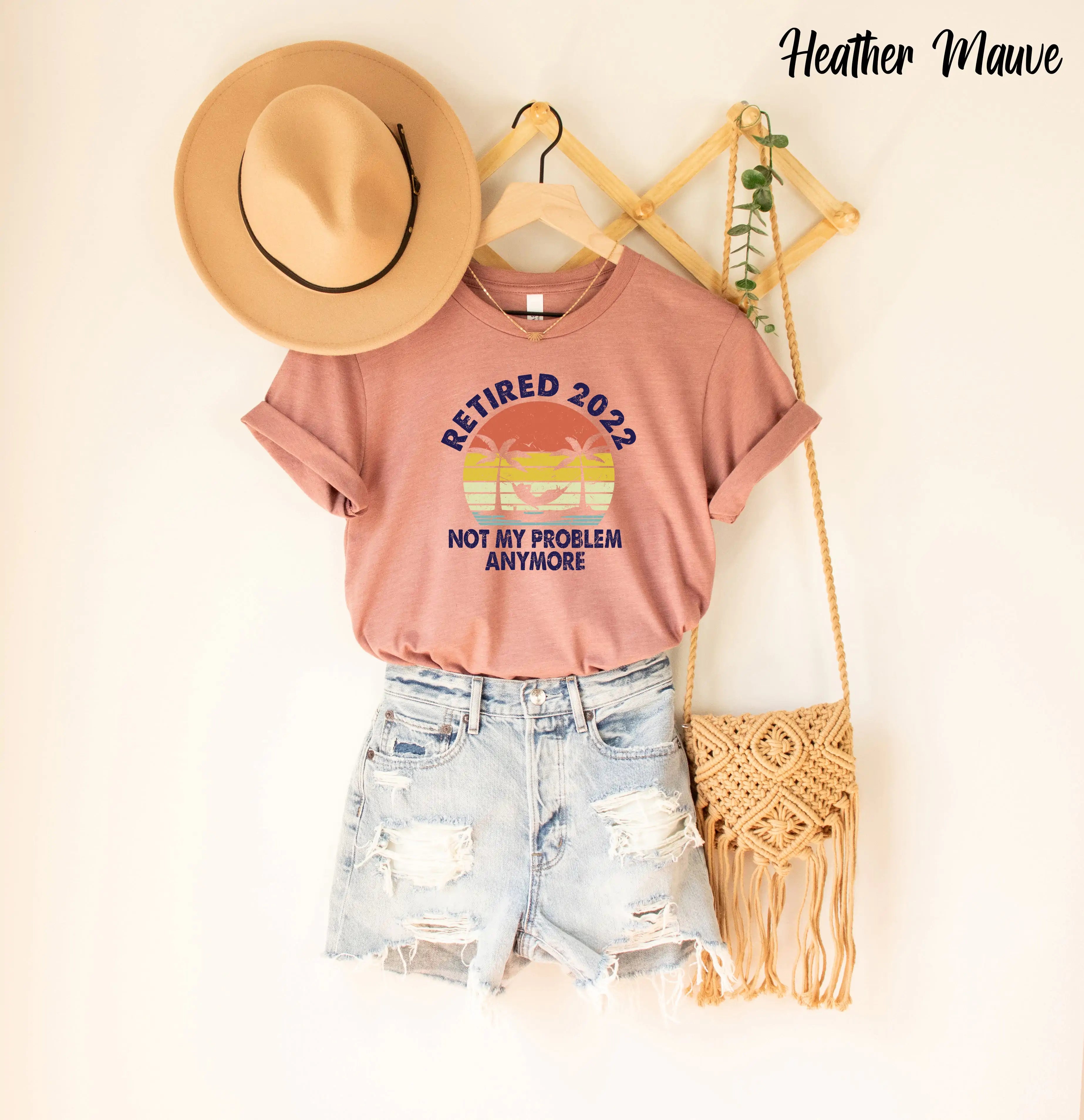 Retired 2022 Not My Problem Anymore Shirt, Retired Shirt