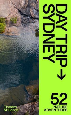 Day Trip Sydney: 52 Nature Adventures-0