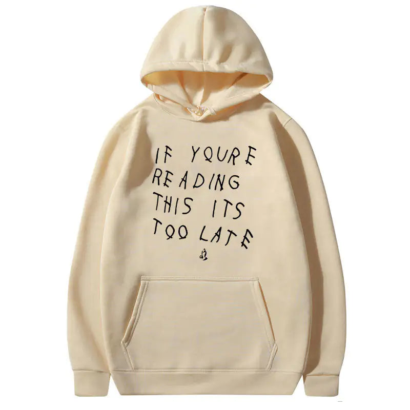 It's Too Late Hoodies