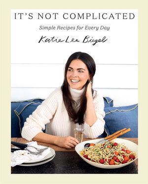 It's Not Complicated: Simple Recipes for Every Day-0
