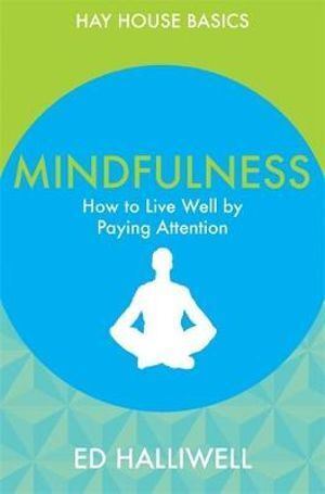 Mindfulness: How to Live Well by Paying Attention-0