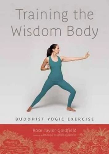 Training the Wisdom Body: Buddhist Yogic Exercise-0