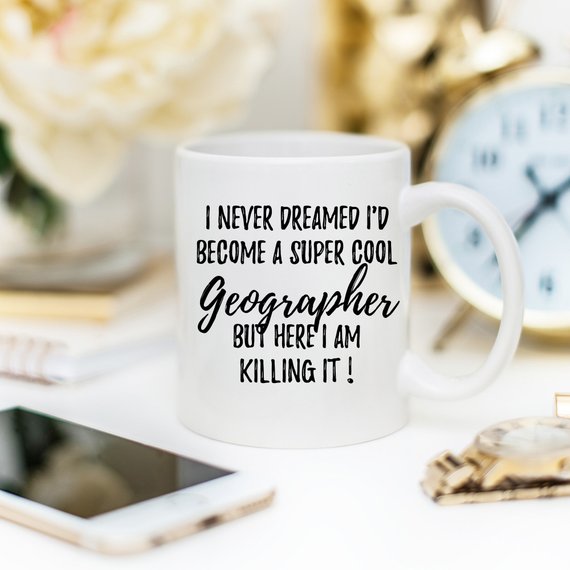 Geographer Mug, Geographer Gift, Gift For