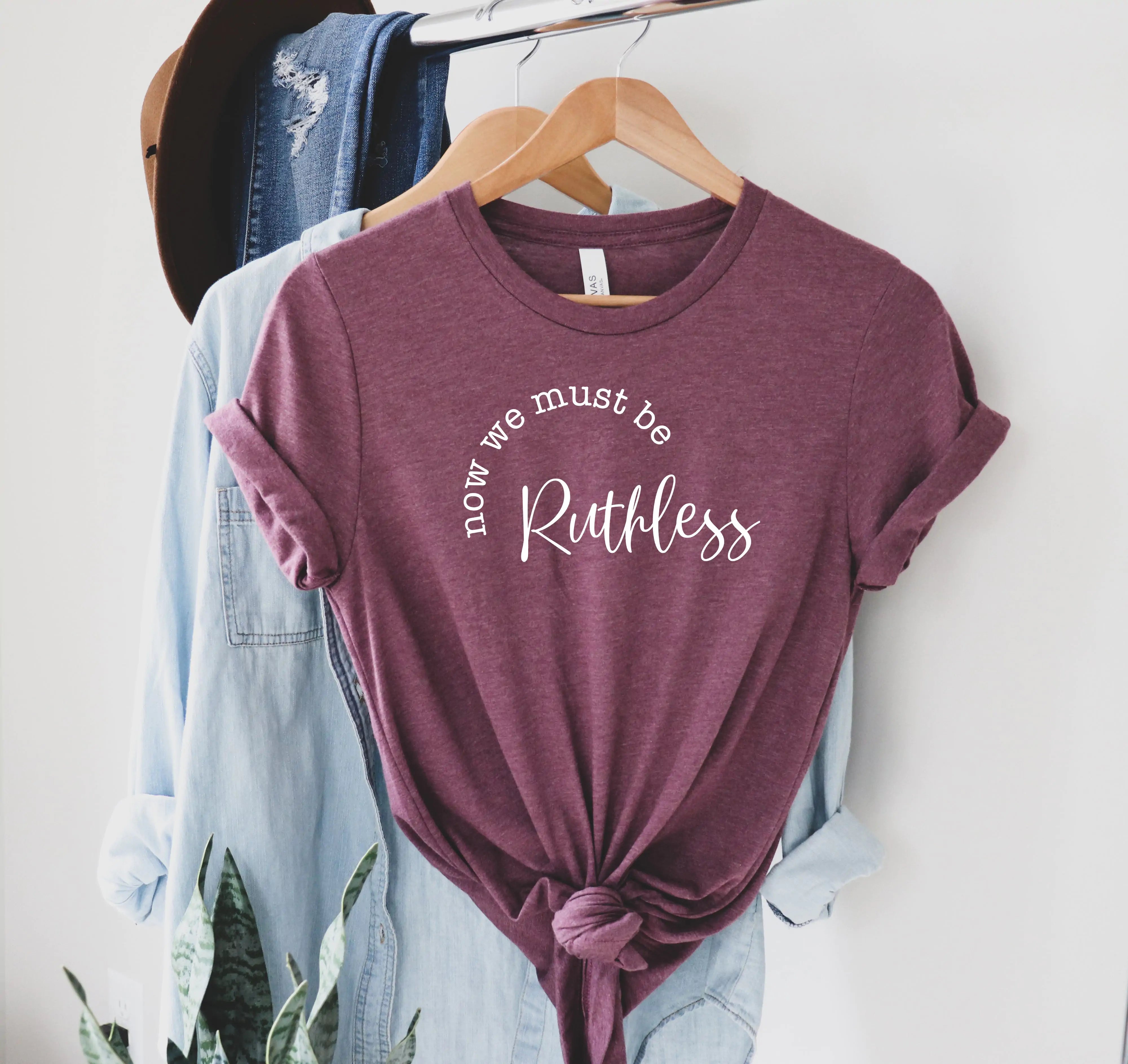 We Must Now Be Ruthless Shirt, Ruthless Shirt